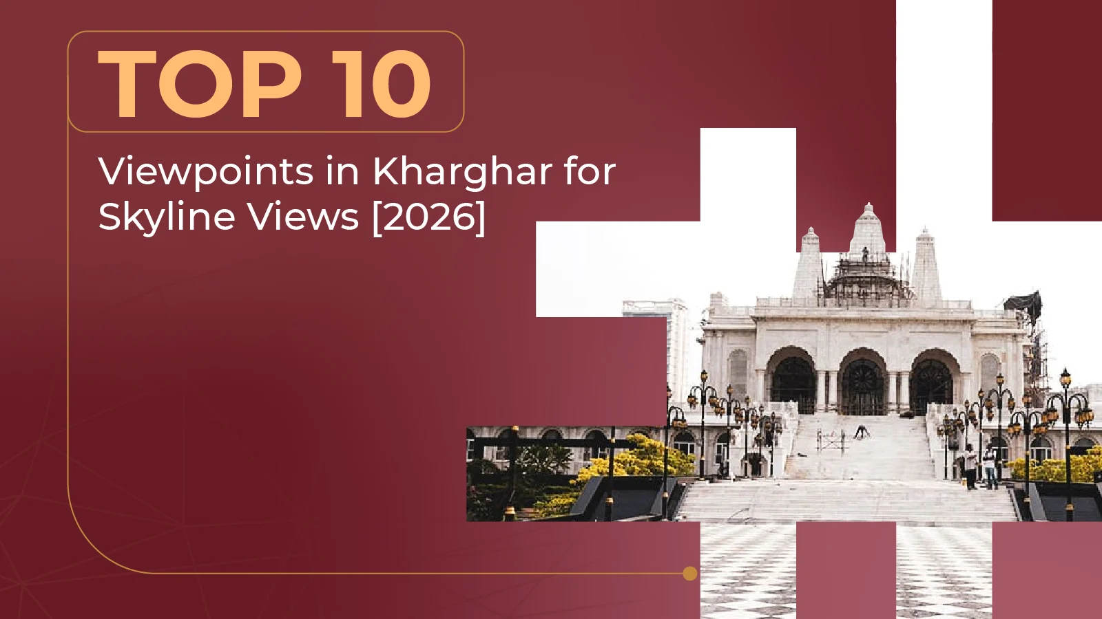 Top 10 Viewpoints in Kharghar for Skyline Views [2026 Guide]